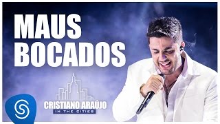 Cristiano Araújo  Maus Bocados DVD In The Cities Video Oficial [upl. by Eerb801]