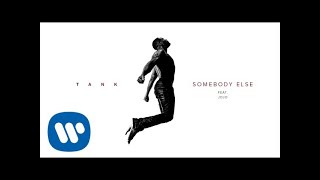 Tank  Somebody Else feat Jojo Official Audio [upl. by Drofwarc]