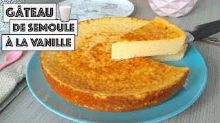 Recette  GÂTEAU DE SEMOULE À LA VANILLE [upl. by Norbert]