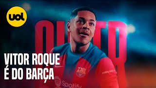 BARCELONA OFICIALIZA A CONTRATAÇÃO DE VITOR ROQUE DO ATHLETICOPR [upl. by Aluino]