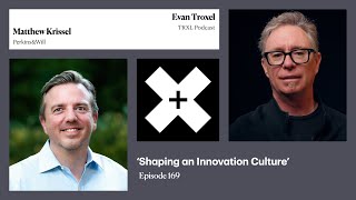 169 ‘Shaping an Innovation Culture’ with Matthew Krissel [upl. by Linell]