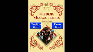 Les Trois Mousquetaires Chapitres 2344 [upl. by Dorella]