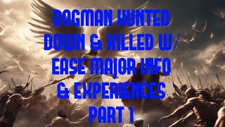 DOGMAN HUNTED DOWN amp KILLED W EASE MAJOR INFO amp EXPERIENCES PART 1 [upl. by Dnallor481]