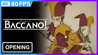 Baccano Opening  4K  60FPS  Creditless [upl. by Yhpos655]