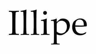 How to Pronounce Illipe [upl. by Aggy]