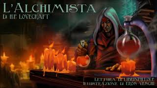 HP Lovecraft  LAlchimista Audiolibro Italiano Completo [upl. by Yot]