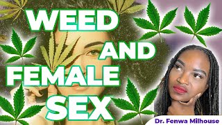 CANNABIS AND FEMALE SEX DRIVE  Dr Milhouse [upl. by Airogerg784]