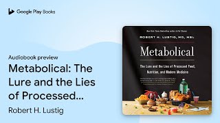 Metabolical The Lure and the Lies of Processed… by Robert H Lustig · Audiobook preview [upl. by Phalan]