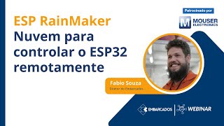 Webinar ESP RainMaker – Nuvem para controlar o ESP32 remotamente [upl. by Skippie208]