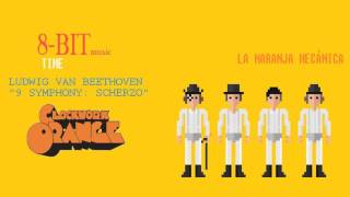 8Bit Beethoven quot9 symphony Scherzoquot Clockwork Orange [upl. by Ailahtan355]