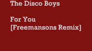 The Disco Boys  For You Freemasons Remix [upl. by Ybocaj]