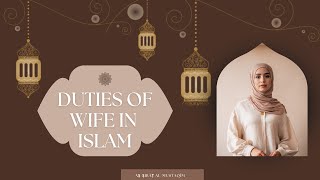 Duties of Wife in Islam  Principles of Marriage for Wife An Islamic Perspective [upl. by Noli]