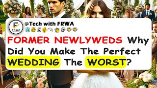 FORMER NEWLYWEDS Why Did You Make The Perfect WEDDING The WORST [upl. by Adamik]