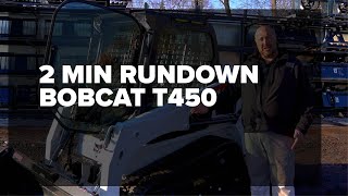 Bobcat T450 Compact Track Loader 2 MIN RUNDOWN [upl. by Alket]