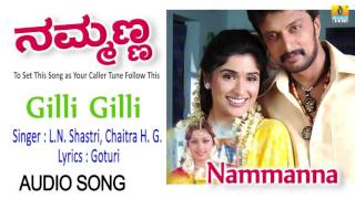 Nammanna  quotGilli Gilliquot Audio Song  Sudeep Asha Saini Anjala Zaveri I Jhankar Music [upl. by Spencer]