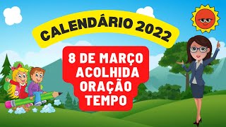 CALENDÁRIO 8 DE MARÇO EDUCAÇÃO INFANTIL  Aula com Acolhida Oração e Tempo [upl. by Tnecnev]