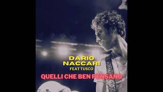 Quelli che benpensano feat Tusco  Dario Naccari [upl. by Ferdinand]