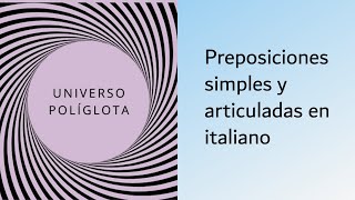 Preposiciones simples y articuladas en italiano  UNIVERSO POLÍGLOTA [upl. by Bashemath]