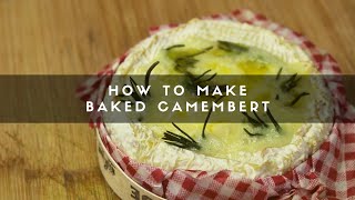 How to Make Baked Camembert [upl. by Divine]