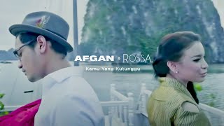 Rossa feat Afgan  Kamu Yang Kutunggu  Official Video Clip [upl. by Kelbee]