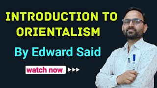 Introduction to Orientalism By Edward Said Literary Theory amp Criticism Hindi Analysis 🔥🔥 [upl. by Dorin]