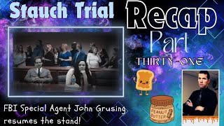 Stauch Trial Recap Part ThirtyOne  Special Agent John Grusing Resumes the Stand [upl. by Sullecram]