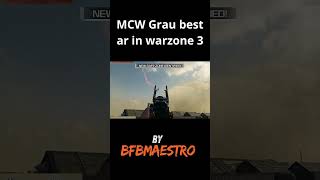 I Built the MCW Grau best ar in warzone 3 Part 1 [upl. by Ardy49]