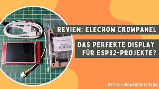 Review Elecrow CrowPanel – Das perfekte Display für ESP32Projekte [upl. by Phippen]