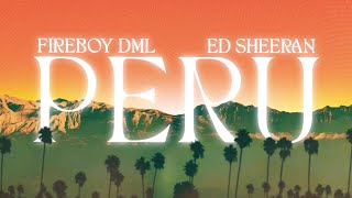 Fireboy DML amp Ed Sheeran  Peru Official Lyric Video [upl. by Wiebmer]