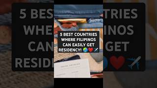 5 Best Countries Where Filipinos Can Easily Get Residency✈️🌍 [upl. by Corabelle]