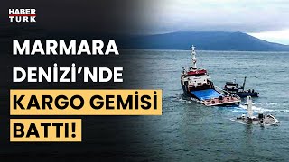 SON DAKİKA Marmara Denizinde kargo gemisi battı 6 mürettebat için kurtarma çalışması başladı [upl. by Suertemed]