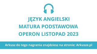 Matura Operon 2023 język angielski podstawowy nagranie [upl. by Akitan]