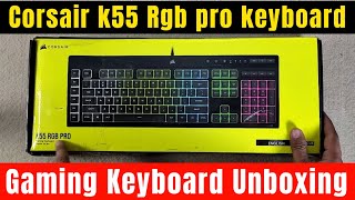 Corsair k55 Rgb Pro Keyboard Unboxing and Review 🔥  Best Budegt Gaimg Keyboard Review [upl. by Nauqas191]