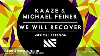 Kaaze amp Michael Feiner  We Will Recover Original Mix [upl. by Hale738]