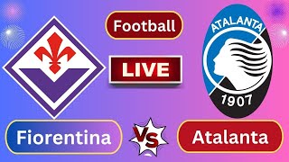 Live  Fiorentina vs Atalanta  Italian Serie ARound 4  Football Live [upl. by Clynes]