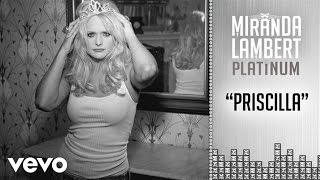 Miranda Lambert  Priscilla Audio [upl. by Aserat]