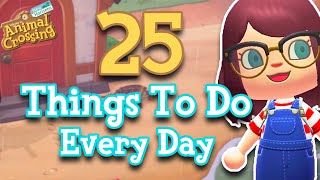 25 Things To Do Every Day in Animal Crossing New Horizons  My Daily Routine [upl. by Valenka763]