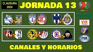 FECHAS HORARIOS Y CANALES JORNADA 13 LIGA MX CLAUSURA 2024 [upl. by Dellora]