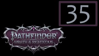 35  Pathfinder  Wrath of the Righteous [upl. by Ramso]