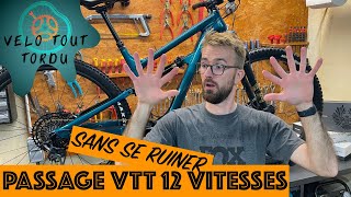 Passage VTT 12 Vitesses sans se ruiner [upl. by Hafital]