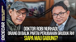 🔴LIVE INI SOSOK DI BALIK PARTAI PERUBAHAN DR ROBI NURHADI SIAPA MAU GABUNG [upl. by Ilaw]