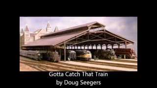 Doug Seegers Gotta Catch That Train [upl. by Yssep]