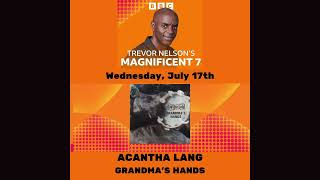 Grandmas Hands By Acantha Lang On BBC Radio 2 With Trevor Nelson [upl. by Lieberman]