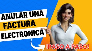 Proceso para Anular o Eliminar una Factura Electrónica  Guía DIAN [upl. by Kathi]