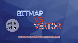 BITMAP VS VEKTOR Penjelasan dan Perbedaan [upl. by Nairahcaz]