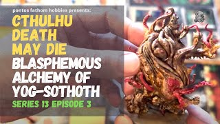 Cthulhu Death May Die S13E3 Blasphemous Alchemy of YogSothoth  Episode 3 [upl. by Tricia212]