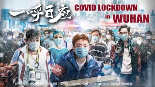 Full Movie 一呼百应 Covid Lockdown in Wuhan  武汉抗疫电影 Documentary film HD [upl. by Lady]