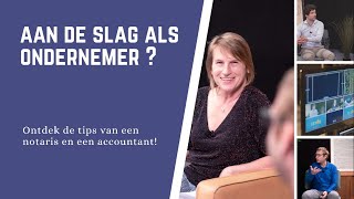 Aan de slag als ondernemer Ontdek de tips van een notaris en een accountant [upl. by Lairret]