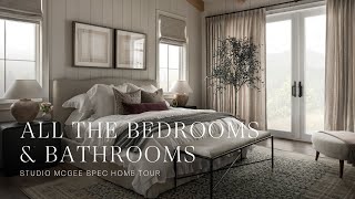 Studio McGee Spec Home Tour A Closer Look at All the Bedrooms amp Bathrooms SMSpecHome [upl. by Cayla550]