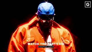 Kendrick Lamar  Watch The Party Die Instrumental [upl. by Nnaid]